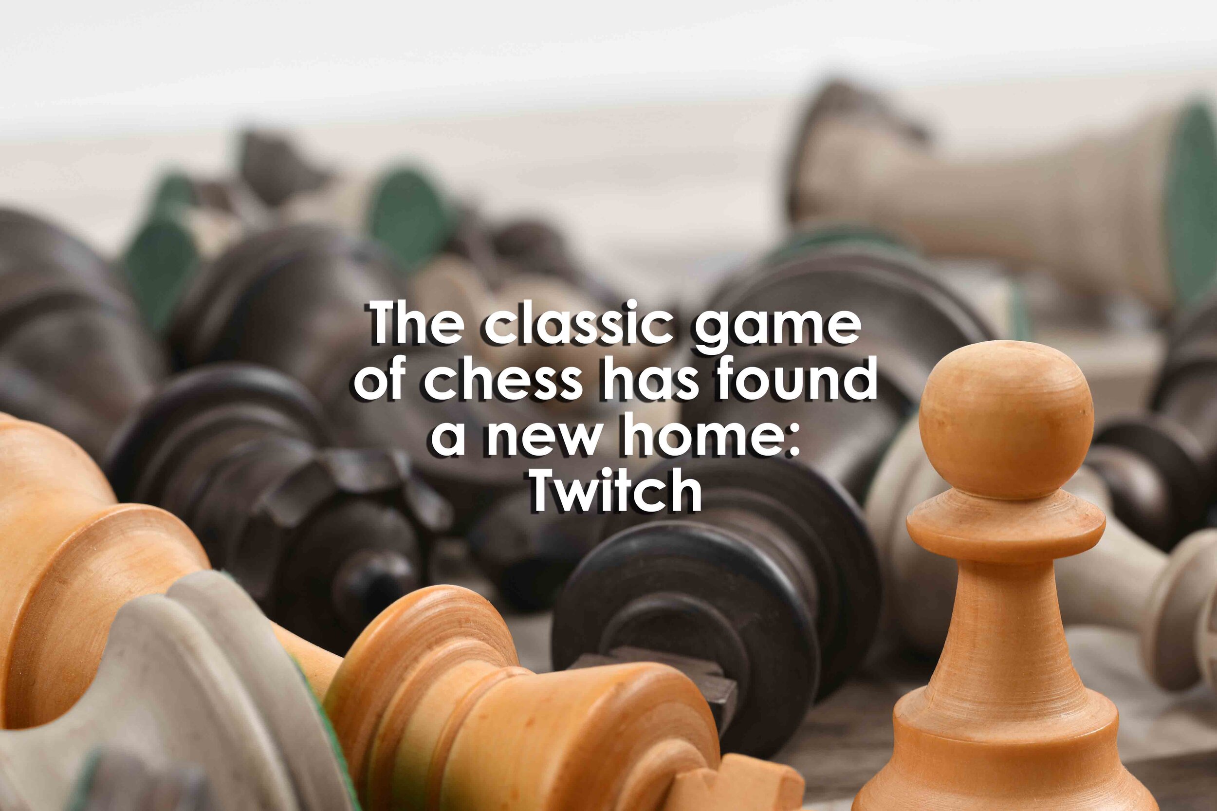 The classic game of chess has found a new home: Twitch — University XP